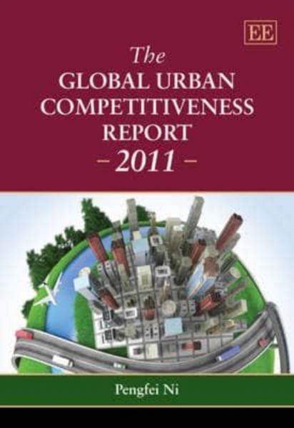 Produktbild: Ni, P:  The Global Urban Competitiveness Report - 2011