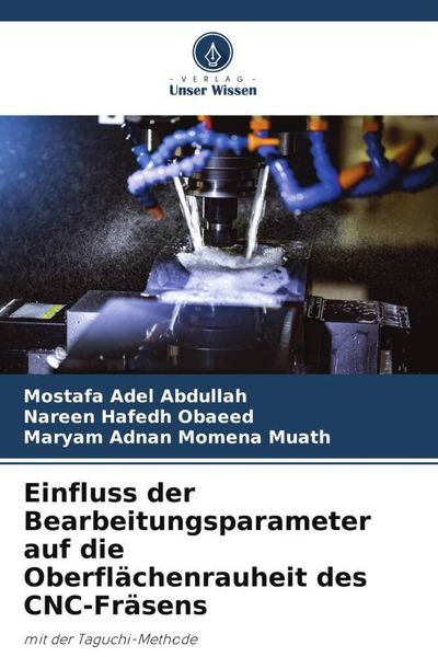 Produktbild: Einfluss der Bearbeitungsparameter auf die Oberfl&auml;chenrauheit des CNC-Fr&auml;sens