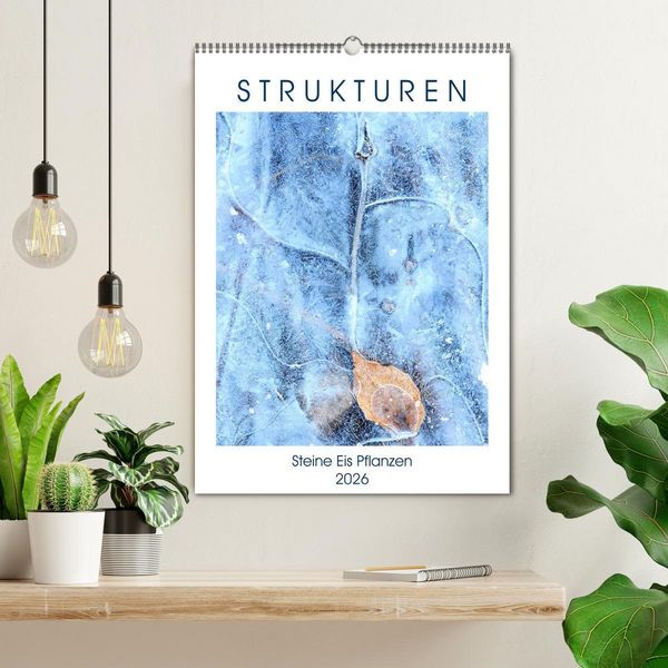 Produktbild: Strukturen - Steine, Eis, Pflanzen (Wandkalender 2026 DIN A2 hoch), CALVENDO Monatskalender