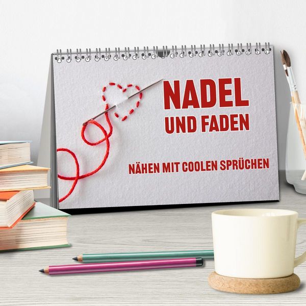 Produktbild: Nadel und Faden - N&auml;hen mit coolen Spr&uuml;chen (Tischkalender 2026 DIN A5 quer), CALVENDO Monatskalender