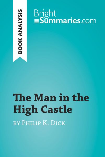 Produktbild: The Man in the High Castle by Philip K. Dick (Book Analysis)