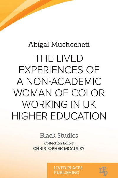 Produktbild: The Lived Experiences of a Non-Academic Woman of Colour Working in UK Higher Education