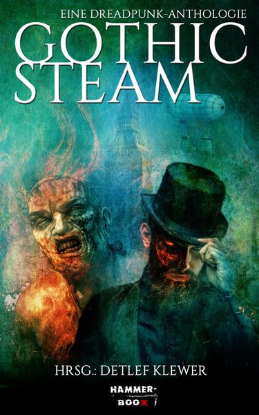 Produktbild: Gothic Steam - Eine Dreadpunk-Anthologie