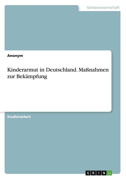 Produktbild: Kinderarmut in Deutschland. Ma&szlig;nahmen zur Bek&auml;mpfung