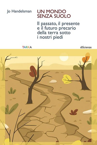Produktbild: Un mondo senza suolo. Il passato, il presente e il futuro precario della terra sotto i nostri piedi
