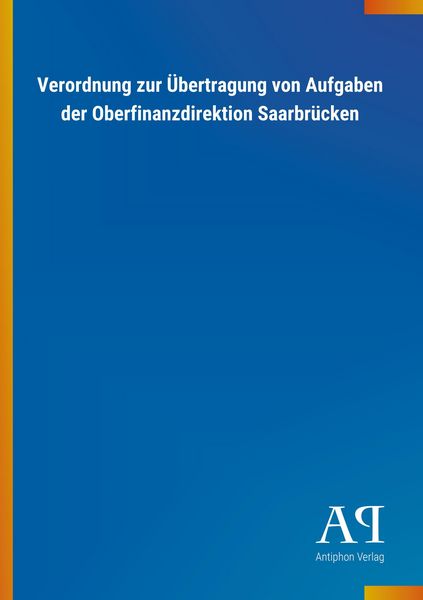 Produktbild: Verordnung zur &Uuml;bertragung von Aufgaben der Oberfinanzdirekt