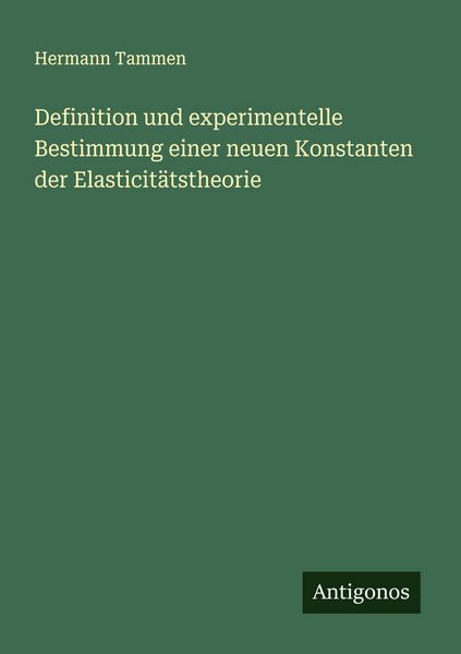 Produktbild: Definition und experimentelle Bestimmung einer neuen Konstanten der Elasticit&auml;tstheorie
