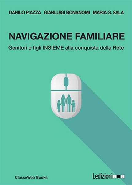 Produktbild: Navigazione familiare. Genitori e figli insieme alla conquista della rete