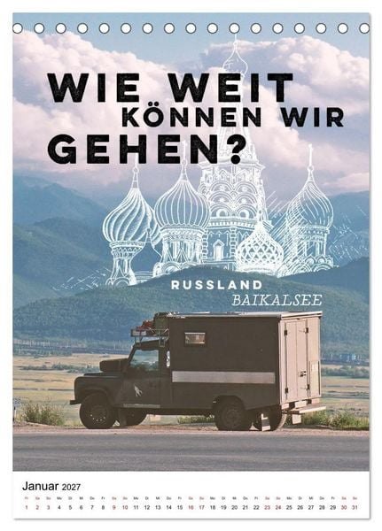 Produktbild: INTO THE FAR und die gro&szlig;en Fragen des Reisens - A True Overland Story (Tischkalender 2027 DIN A5 hoch), CALVENDO Monatskalender