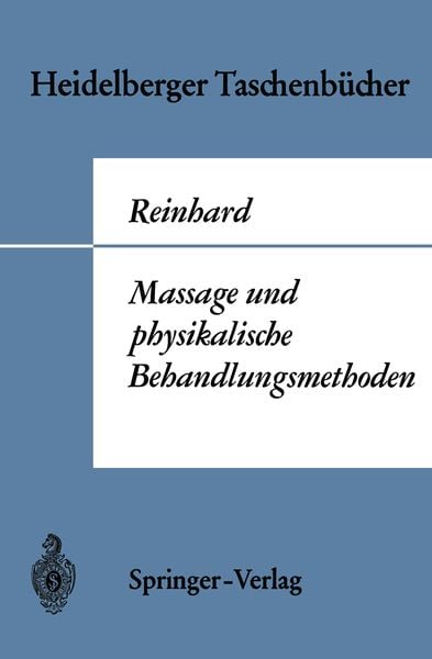 Massage und physikalische Behandlungsmethoden, Taschenbuch von Wilhelm Reinhard, Springer Berlin, 9783540038719