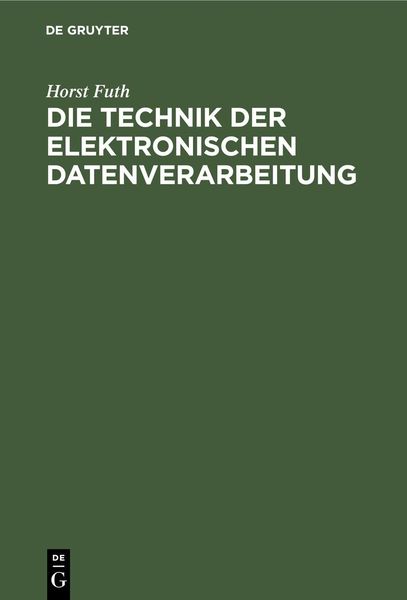 Produktbild: Die Technik der elektronischen Datenverarbeitung