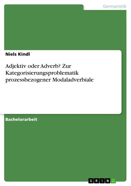 Produktbild: Adjektiv oder Adverb? Zur Kategorisierungsproblematik prozessbezogener Modaladverbiale