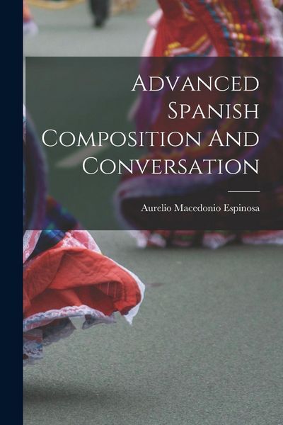 Produktbild: Advanced Spanish Composition And Conversation