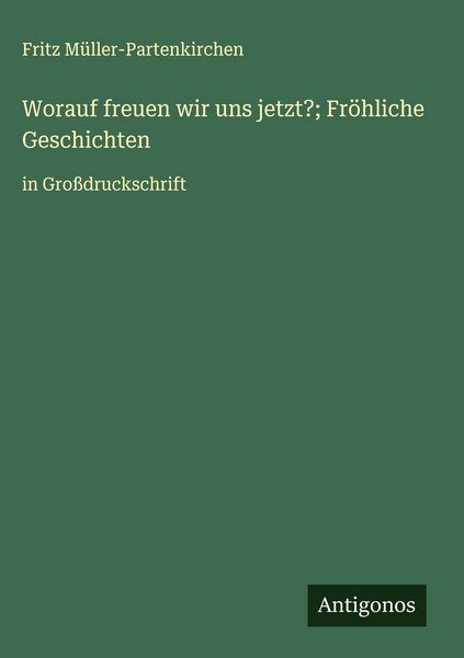 Produktbild: Worauf freuen wir uns jetzt?; Fr&ouml;hliche Geschichten