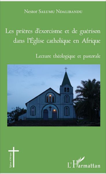 Produktbild: Les pri&egrave;res d'exorcisme et de gu&eacute;rison dans l'Eglise catholique en Afrique
