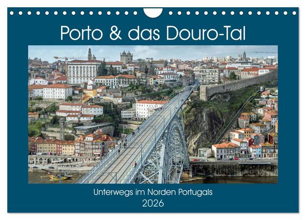Produktbild: Porto & das Douro-Tal (Wandkalender 2026 DIN A4 quer), CALVENDO Monatskalender