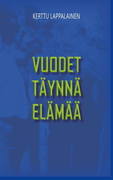 Produktbild: Vuodet t&auml;ynn&auml; el&auml;m&auml;&auml;