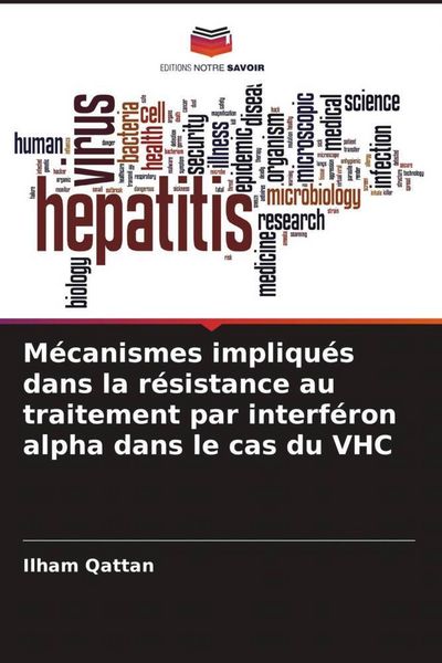 Produktbild: M&eacute;canismes impliqu&eacute;s dans la r&eacute;sistance au traitement par interf&eacute;ron alpha dans le cas du VHC