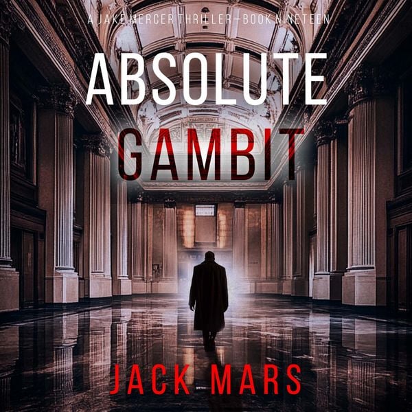 Produktbild: Absolute Gambit (A Jake Mercer Political Thriller&mdash;Book Nineteen)