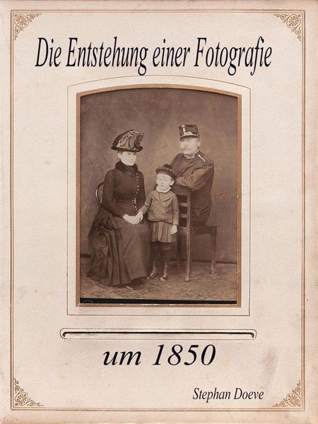 Produktbild: Die Entstehung einer Fotografie um 1850