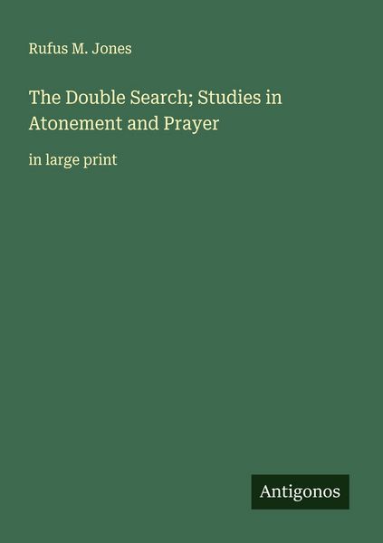 Produktbild: The Double Search; Studies in Atonement and Prayer