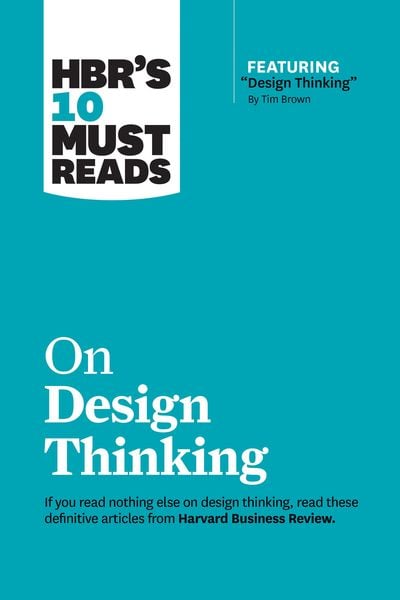 Produktbild: HBR's 10 Must Reads on Design Thinking (with featured article "Design Thinking" By Tim Brown)
