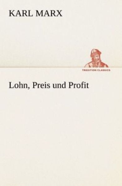 Lohn, Preis und Profit, Taschenbuch von Karl Marx, Tredition, 9783842413146