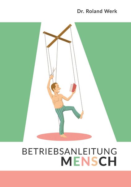 Betriebsanleitung Mensch, Taschenbuch von Roland Werk, Twentysix, 9783740753870