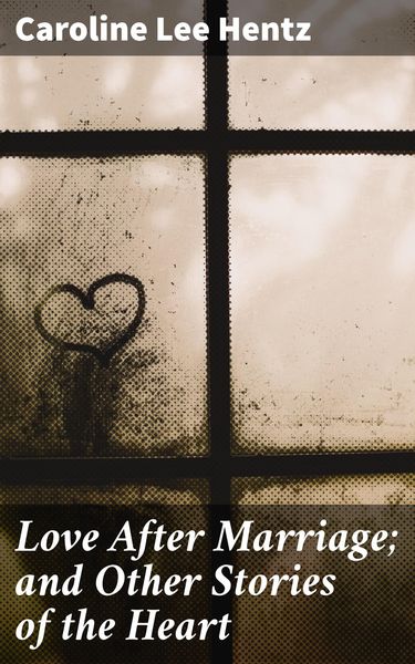 Produktbild: Love After Marriage; and Other Stories of the Heart