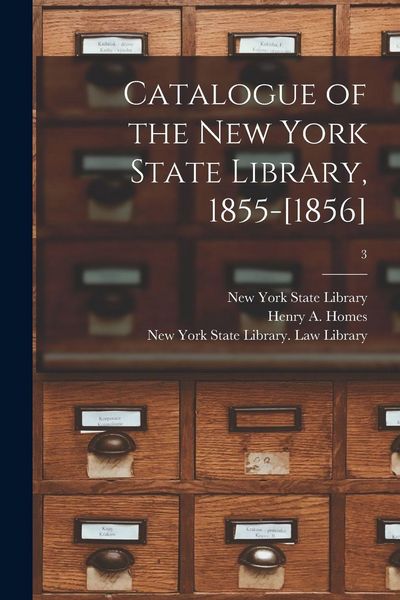 Produktbild: Catalogue of the New York State Library, 1855-[1856]; 3