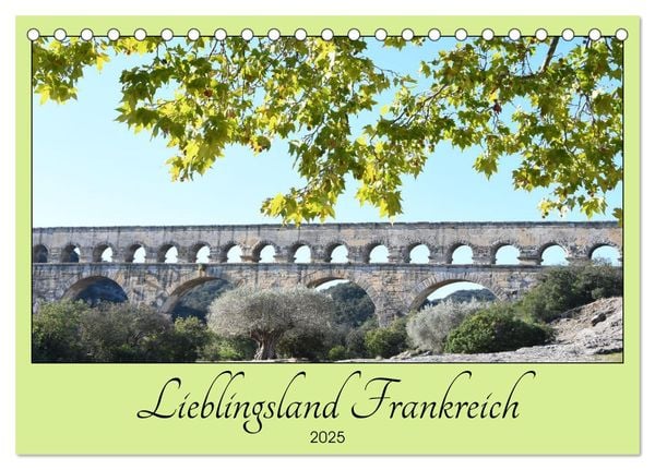 Lieblingsland Frankreich (Tischkalender 2025 DIN A5 quer), CALVENDO Monatskalender