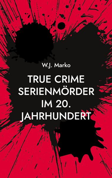 Produktbild: True Crime Serienm&ouml;rder im 20. Jahrhundert