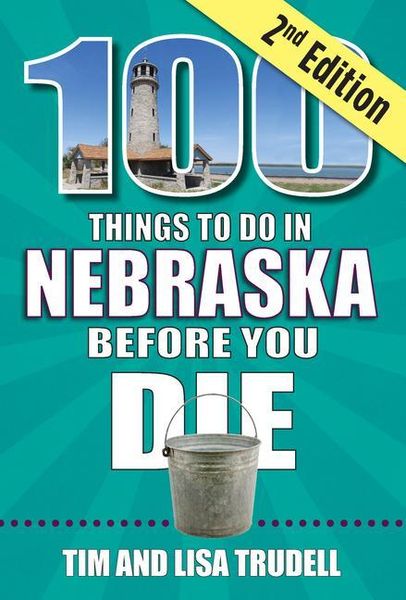 Produktbild: 100 Things to Do in Nebraska Before You Die, 2nd Edition