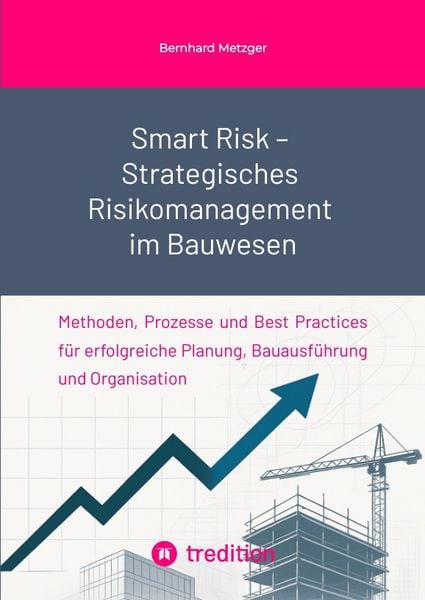 Produktbild: Smart Risk &ndash; Strategisches Risikomanagement im Bauwesen