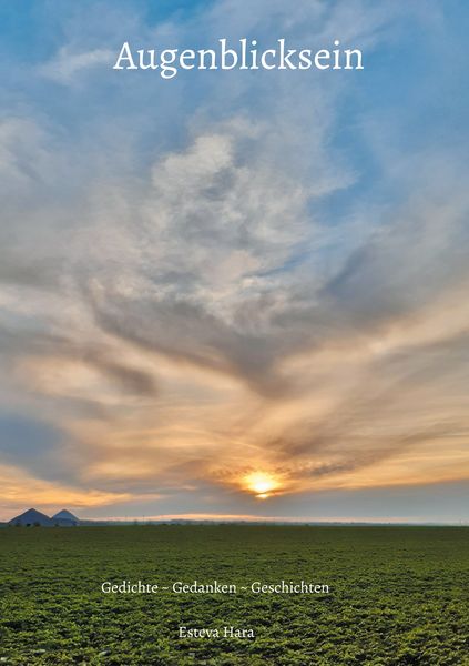 Augenblicksein, Taschenbuch von Esteva Hara, BoD – Books on Demand, 9783755738541