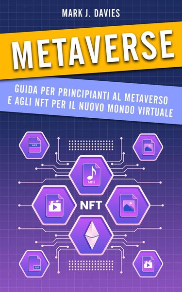 Produktbild: Metaverse: Guida per Principianti al Metaverso e agli NFT per il Nuovo Mondo Virtuale