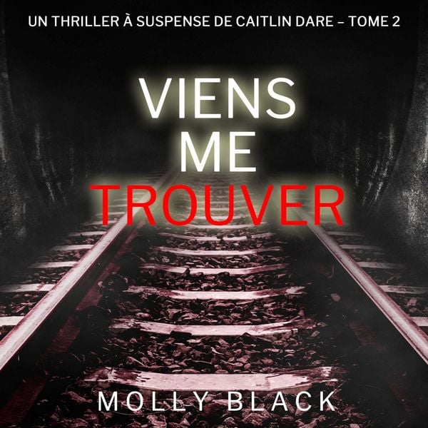 Produktbild: Viens Me Trouver (Un Thriller &agrave; Suspense de Caitlin Dare &ndash; Tome 2)