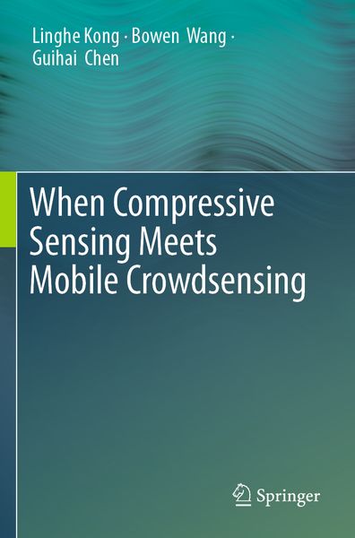 Produktbild: When Compressive Sensing Meets Mobile Crowdsensing