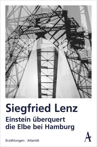 Einstein überquert die Elbe bei Hamburg, Taschenbuch von Siegfried Lenz, Atlantik Verlag, 9783455000498