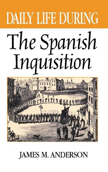 Produktbild: Daily Life During the Spanish Inquisition