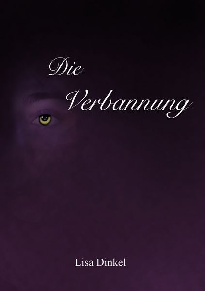 Die Verbannung, Taschenbuch von Lisa Dinkel, BoD – Books on Demand, 9783750419711