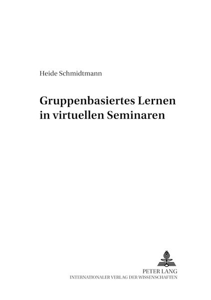 Gruppenbasiertes Lernen in virtuellen Seminaren, Taschenbuch von Heide Schmidtmann, Peter Lang GmbH, Internationaler Verlag der Wissenschaften,