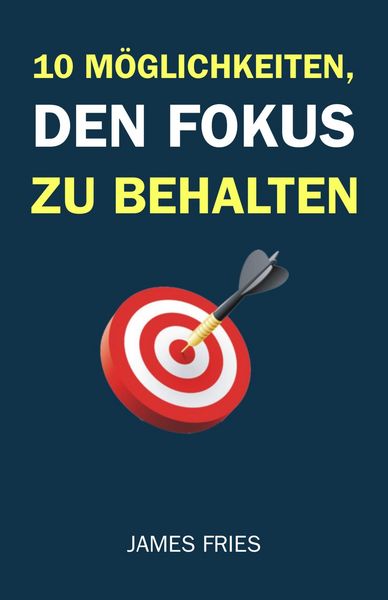 Produktbild: 10 M&ouml;glichkeiten, Den Fokus Zu Behalten