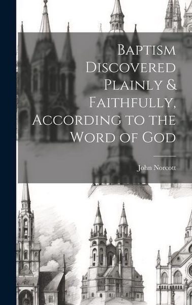 Produktbild: Baptism Discovered Plainly & Faithfully, According to the Word of God