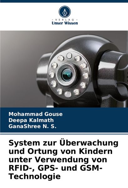 Produktbild: System zur &Uuml;berwachung und Ortung von Kindern unter Verwendung von RFID-, GPS- und GSM-Technologie