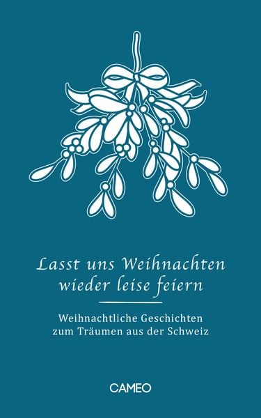 Lasst uns Weihnachten wieder leise feiern, Gebundene Ausgabe von , Cameo Verlag, 9783039510375