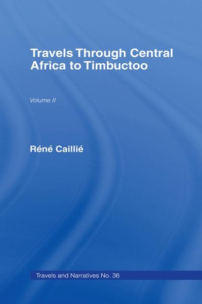 Produktbild: Travels Through Central Africa to Timbuctoo and Across the Great Desert to Morocco, 1824-28