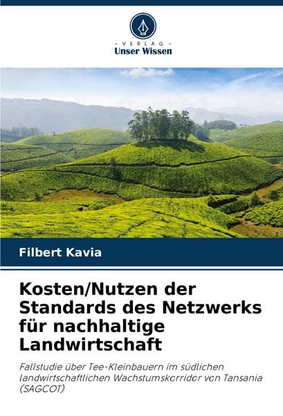 Kosten/Nutzen der Standards des Netzwerks für nachhaltige Landwirtschaft, Taschenbuch von Filbert Kavia, Verlag Unser Wissen, 9786205139622