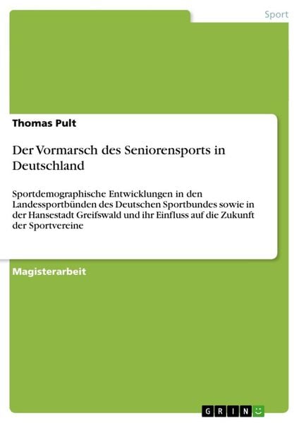 Der Vormarsch des Seniorensports in Deutschland, Taschenbuch von Thomas Pult, GRIN, 9783640700189