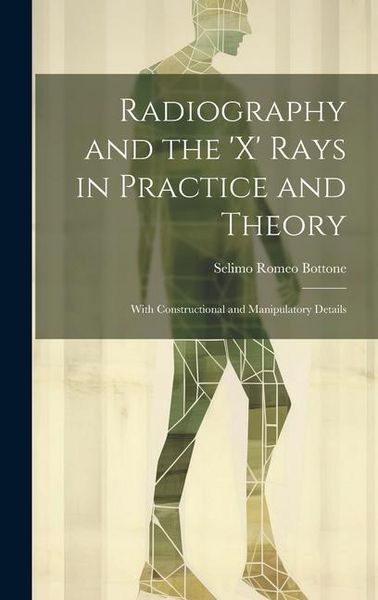 Produktbild: Radiography and the 'X' Rays in Practice and Theory
